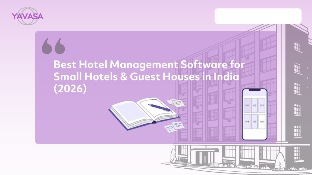 Best hotel management software for small hotels and guest houses in India 2026, featuring YAVASA hotel management app and digital room management system.